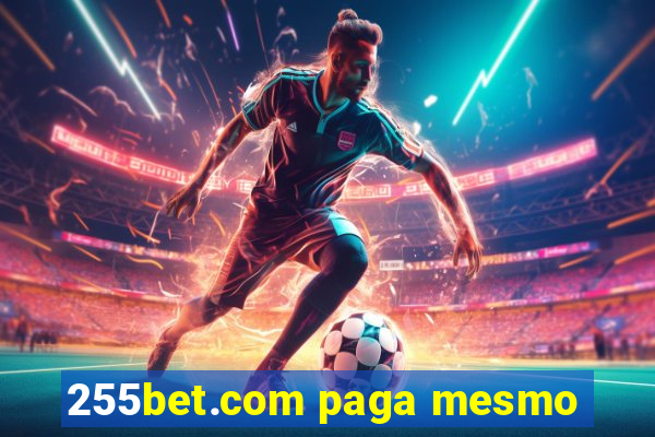 255bet.com paga mesmo